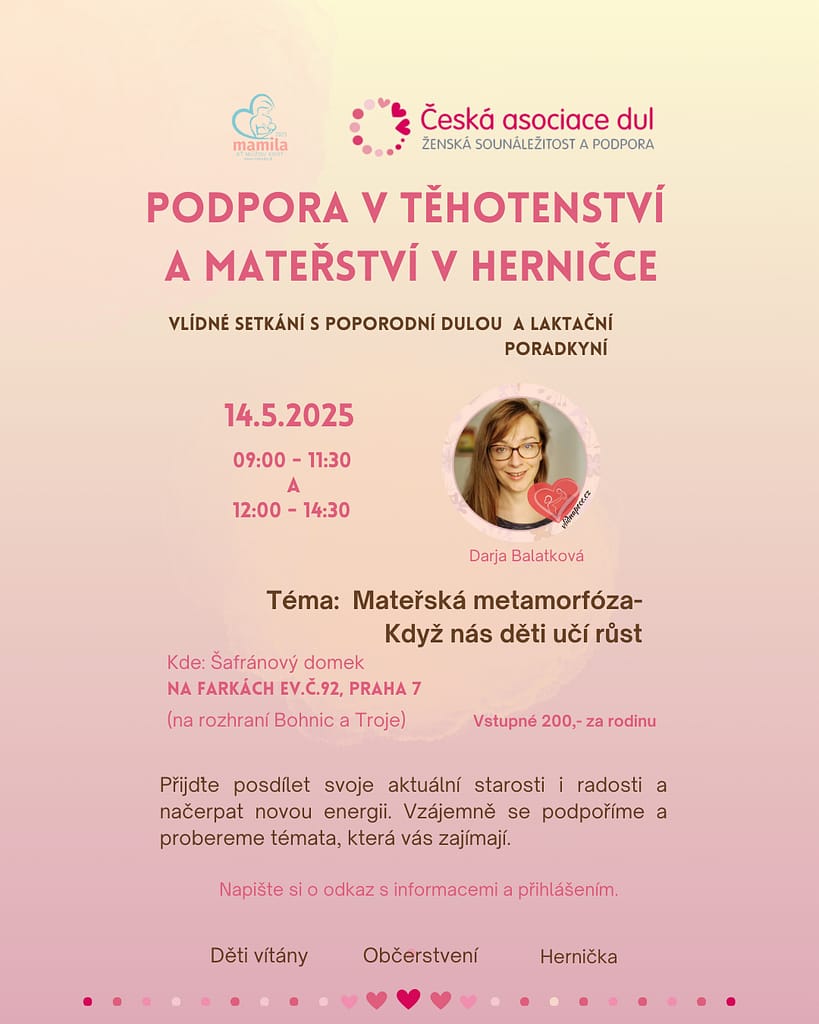Pravidelná podpůrná skupina v těhotenství a mateřství, kterou porádá laktační poradkyně, poporodní dula a máma 4 synů- Darja Balatková. Setkání probíhá v herničceš v Bohnicích. 
